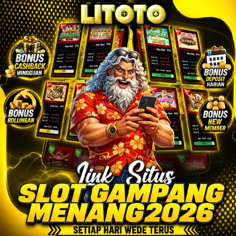 LITOTO: Link Slot Gampang Menang 2026 Banyak Promosi Melimpah